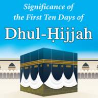 Significance of the First Ten Days of Dhul-Hijjah 