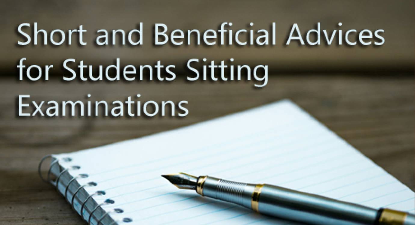 Short and Beneficial Advices for Students Sitting Examinations