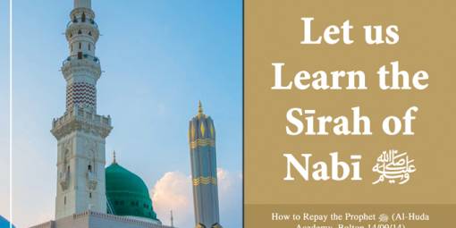 Let Us Learn the Sīrah of Nabī ﷺ