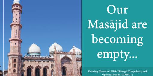 Our Masājid Are Becoming Empty