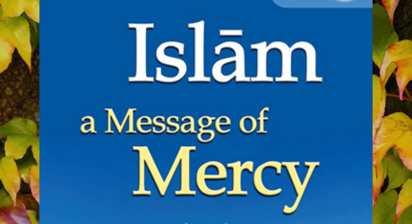 Islām: A Message of Mercy